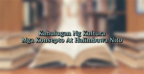 kahulugan ng konsepto|Kahulugan Ng Kultura – Mga Konsepto At Halimbawa .